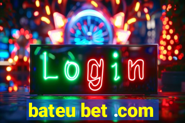 bateu bet .com